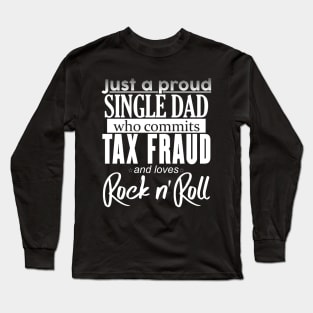 Just a Proud Single Dad Long Sleeve T-Shirt